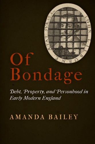Бумажная книга «Of Bondage: Debt, Property, and Personhood in Early Modern England», автор Аманда Бейли - фото №1