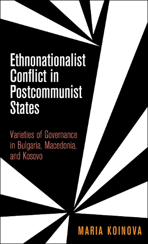 Бумажная книга «Ethnonationalist Conflict in Postcommunist States: Varieties of Governance in Bulgaria, Macedonia, and Kosovo», автор Мария Койнова - фото №1