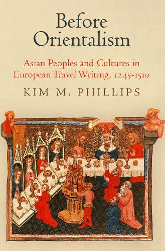 Бумажная книга «Before Orientalism: Asian Peoples and Cultures in European Travel Writing, 1245-151», автор Ким М. Филлипс - фото №1