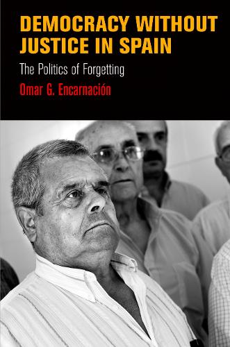 Бумажная книга «Democracy Without Justice in Spain: The Politics of Forgetting», автор Омар Г. Энкарнасьон - фото №1