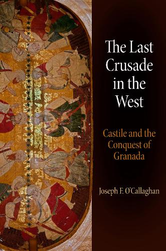 Бумажная книга «The Last Crusade in the West: Castile and the Conquest of Granada», автор Джозеф Ф. О'Каллаган - фото №1
