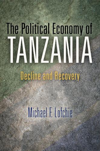Бумажная книга «The Political Economy of Tanzania: Decline and Recovery», автор Майкл Ф. Лофчи - фото №1