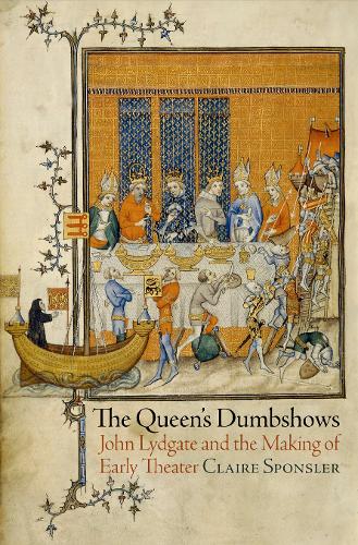 Бумажная книга «The Queen's Dumbshows: John Lydgate and the Making of Early Theater», автор Клэр Спонслер - фото №1