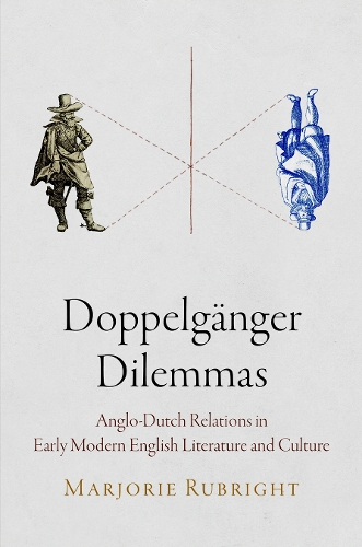 Бумажная книга «Doppelgänger Dilemmas: Anglo-Dutch Relations in Early Modern English Literature and Culture», автор Марджори Рубрайт - фото №1