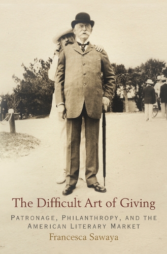 Бумажная книга «The Difficult Art of Giving: Patronage, Philanthropy, and the American Literary Market», автор Франческа Савая - фото №1