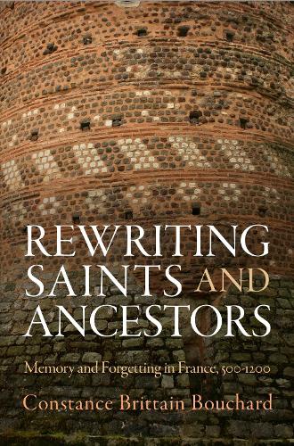 [object Object] «Rewriting Saints and Ancestors: Memory and Forgetting in France, 5-12», автор Констанс Бріттен Бушар - фото №1