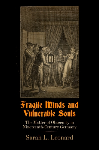Паперова книга «Fragile Minds and Vulnerable Souls: The Matter of Obscenity in Nineteenth-Century Germany», автор Сара Л. Леонард - фото №1
