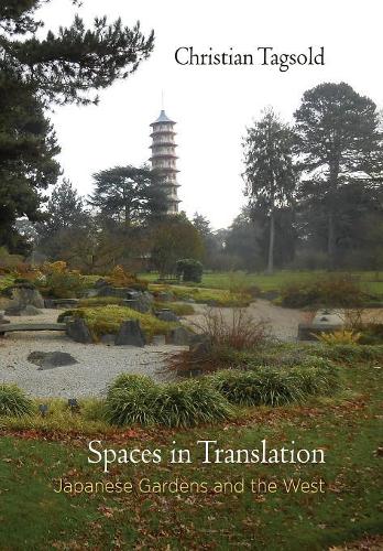 Паперова книга «Spaces in Translation: Japanese Gardens and the West», автор Крістіан Тагсольд - фото №1