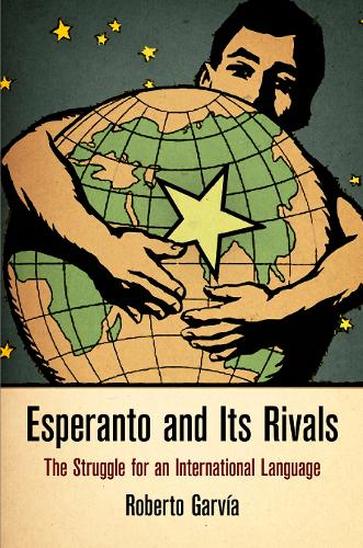 Паперова книга «Esperanto and Its Rivals: The Struggle for an International Language», автор Роберто Гарвія - фото №1