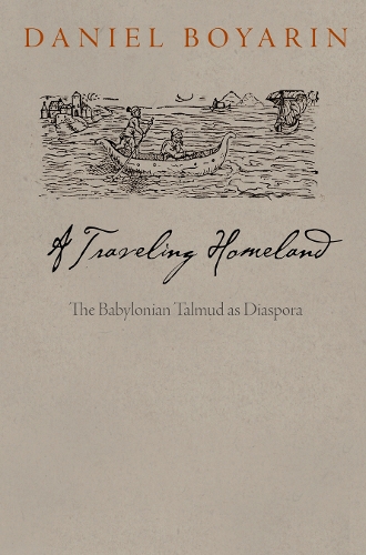 Бумажная книга «A Traveling Homeland: The Babylonian Talmud as Diaspora», автор Дэниел Боярин - фото №1