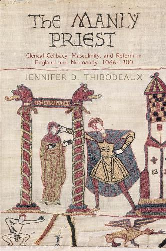 Бумажная книга «The Manly Priest: Clerical Celibacy, Masculinity, and Reform in England and Normandy, 166-13», автор Дженнифер Д. Тибодо - фото №1