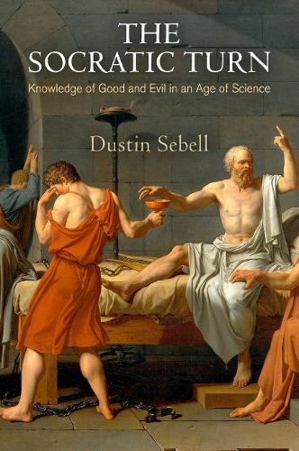 [object Object] «The Socratic Turn: Knowledge of Good and Evil in an Age of Science», автор Дастин Себелл - фото №1