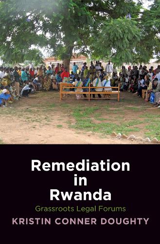 Бумажная книга «Remediation in Rwanda: Grassroots Legal Forums», автор Кристин Коннер Доути - фото №1