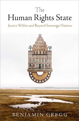 Бумажная книга «The Human Rights State: Justice Within and Beyond Sovereign Nations», автор Бенджамин Грегг - фото №1