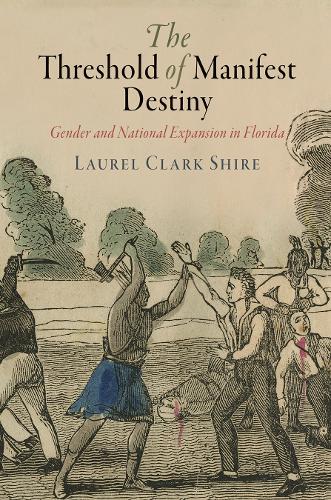 Бумажная книга «The Threshold of Manifest Destiny: Gender and National Expansion in Florida», автор Лорел Кларк Шир - фото №1