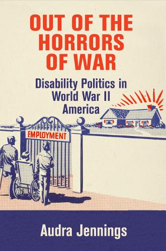 Бумажная книга «Out of the Horrors of War: Disability Politics in World War II America», автор Одра Дженнингс - фото №1