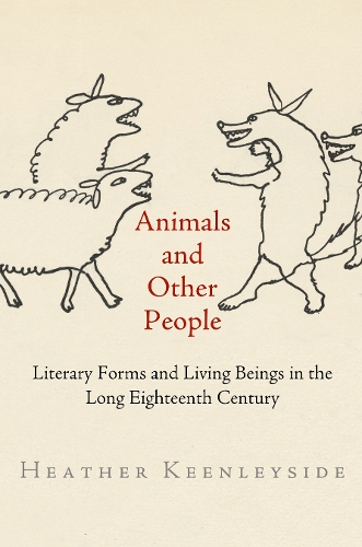 Бумажная книга «Animals and Other People: Literary Forms and Living Beings in the Long Eighteenth Century», автор Хизер Кинлисайд - фото №1