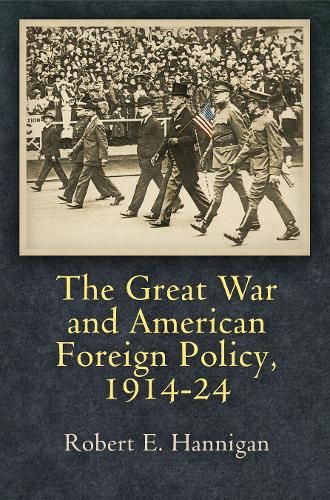 Паперова книга «The Great War and American Foreign Policy, 1914-24», автор Роберт Е. Ханніган - фото №1