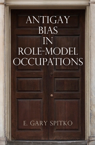 Бумажная книга «Antigay Bias in Role-Model Occupations», автор Э. Гэри Спитко - фото №1