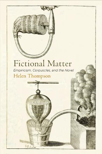 Бумажная книга «Fictional Matter: Empiricism, Corpuscles, and the Novel», автор Хелен Томпсон - фото №1