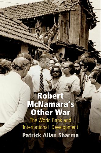 Бумажная книга «Robert McNamara's Other War: The World Bank and International Development», автор Патрик Аллан Шарма - фото №1