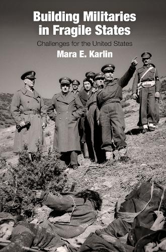 Бумажная книга «Building Militaries in Fragile States: Challenges for the United States», автор Мара Э. Карлин - фото №1