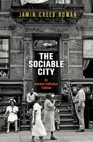 Паперова книга «The Sociable City: An American Intellectual Tradition», автор Джамін Крід Роуен - фото №1