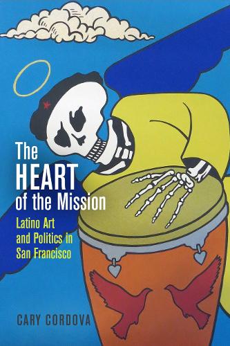 Бумажная книга «The Heart of the Mission: Latino Art and Politics in San Francisco», автор Кэри Кордова - фото №1