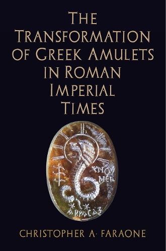 Паперова книга «The Transformation of Greek Amulets in Roman Imperial Times», автор Крістофер А. Фараоне - фото №1