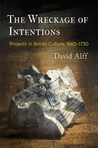 Бумажная книга «The Wreckage of Intentions: Projects in British Culture, 166-173», автор Дэвид Алфф - фото №1