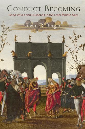 Бумажная книга «Conduct Becoming: Good Wives and Husbands in the Later Middle Ages», автор Гленн Д. Бургер - фото №1