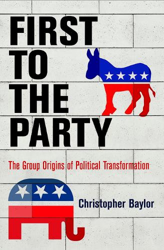 Бумажная книга «First to the Party: The Group Origins of Political Transformation», автор Кристофер Бейлор - фото №1