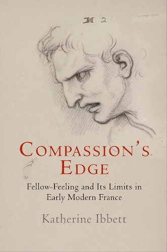 Бумажная книга «Compassion's Edge: Fellow-Feeling and Its Limits in Early Modern France», автор Кэтрин Иббетт - фото №1