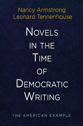 Бумажная книга «Novels in the Time of Democratic Writing: The American Example», авторов Леонард Тенненхаус, Нэнси Армстронг - фото №1