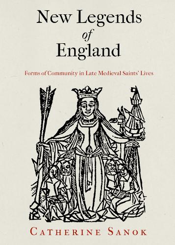 Бумажная книга «New Legends of England: Forms of Community in Late Medieval Saints' Lives», автор Кэтрин Санок - фото №1