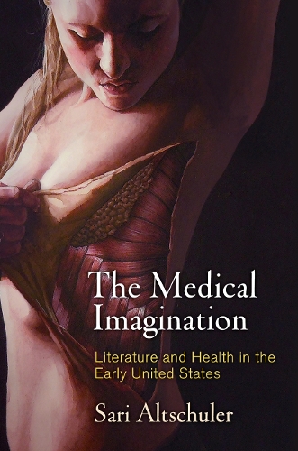 Бумажная книга «The Medical Imagination: Literature and Health in the Early United States», автор Сари Альтшулер - фото №1