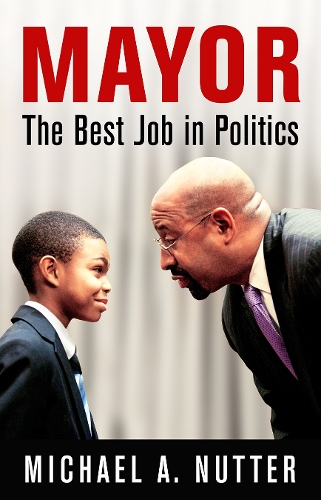 Бумажная книга «Mayor: The Best Job in Politics», автор Майкл А. Наттер - фото №1