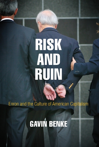 Бумажная книга «Risk and Ruin: Enron and the Culture of American Capitalism», автор Гэвин Бенке - фото №1
