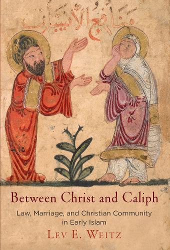 Бумажная книга «Between Christ and Caliph: Law, Marriage, and Christian Community in Early Islam», автор Лев Э. Вайц - фото №1