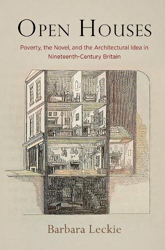 Бумажная книга «Open Houses: Poverty, the Novel, and the Architectural Idea in Nineteenth-Century Britain», автор Барбара Леки - фото №1