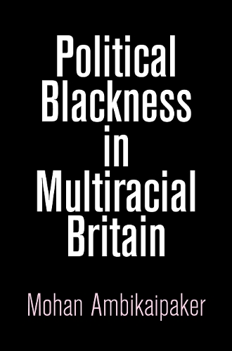 Паперова книга «Political Blackness in Multiracial Britain», автор Мохан Амбікайпакер - фото №1