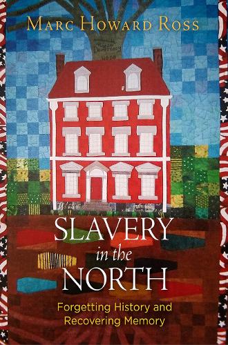 Бумажная книга «Slavery in the North: Forgetting History and Recovering Memory», автор Марк Говард Росс - фото №1