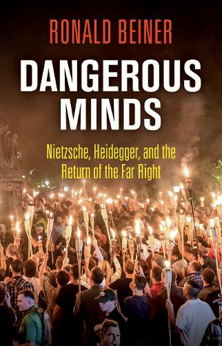 Бумажная книга «Dangerous Minds: Nietzsche, Heidegger, and the Return of the Far Right», автор Рональд Бейнер - фото №1
