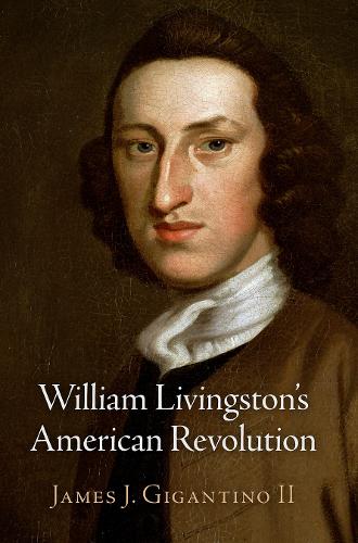 Паперова книга «William Livingston's American Revolution», автор Джеймс Дж. Джигантіно II - фото №1