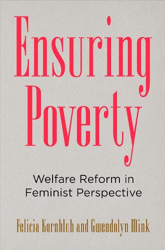 Бумажная книга «Ensuring Poverty: Welfare Reform in Feminist Perspective», авторов Фелиция Корнблух, Гвендолин Минк - фото №1