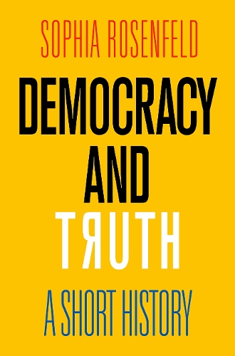Бумажная книга «Democracy and Truth: A Short History», автор София Розенфельд - фото №1