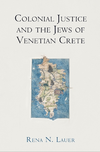 Бумажная книга «Colonial Justice and the Jews of Venetian Crete», автор Рена Н. Лауер - фото №1