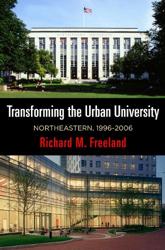 Паперова книга «Transforming the Urban University: Northeastern, 1996-2006», автор Річард М. Фріланд - фото №1