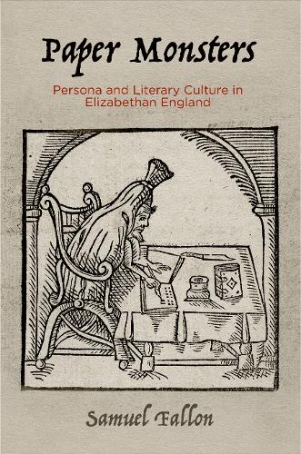 Бумажная книга «Paper Monsters: Persona and Literary Culture in Elizabethan England», автор Сэмюэл Фэллон - фото №1