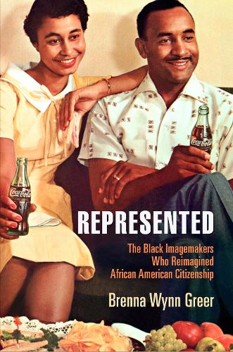 Бумажная книга «Represented: The Black Imagemakers Who Reimagined African American Citizenship», автор Бренна Уинн Грир - фото №1